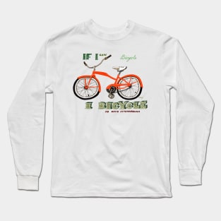 If I can bicycle, I bicycle Long Sleeve T-Shirt